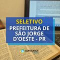 Prefeitura de São Jorge D’Oeste – PR publica processo seletivo
