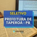 Prefeitura de Taperoá – PB libera mais de 90 vagas; até R$ 4,2 mil