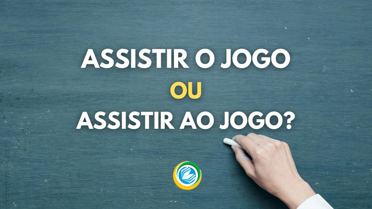 “Assistir o jogo” ou “Assistir ao jogo”: qual é a forma correta?