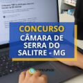 Concurso Câmara de Serra do Salitre – MG: vencimentos até R$ 6,5 mil