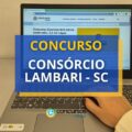 Concurso Consórcio Lambari – SC abre vagas com salário de R$ 5.700