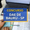 Concurso DAE de Bauru – SP: 8 editais de até R$ 5,8 mil