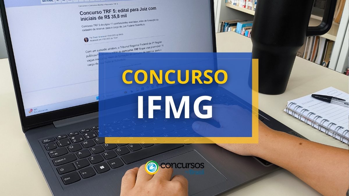 concurso IFMG, vagas do concurso IFMG, edital do concurso IFMG, concurso IFMG para técnicos administrativos