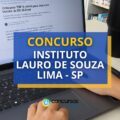 Concurso Instituto Lauro de Souza Lima – SP paga até R$ 4,7 mil