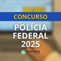 Concurso Polícia Federal: edital com 1000 vagas é divulgado