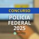 Concurso Polícia Federal prorroga inscrições para 1.000 vagas