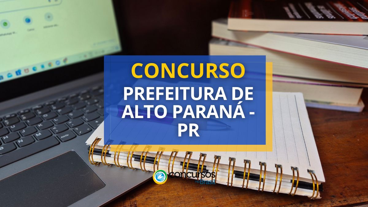 Concurso Prefeitura de Alto Paraná, Prefeitura de Alto Paraná, edital Prefeitura de Alto Paraná, vagas Prefeitura de Alto Paraná.