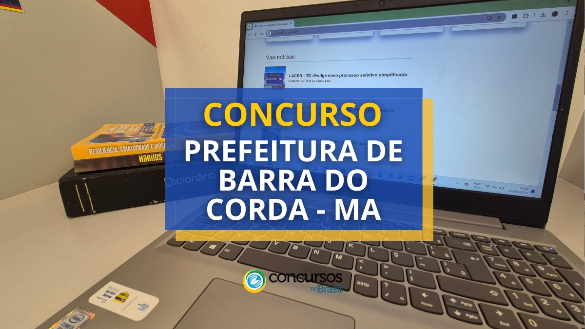 concurso Prefeitura de Barra do Corda, vagas do concurso Prefeitura de Barra do Corda, inscrição no concurso Prefeitura de Barra do Corda, edital do concurso Prefeitura de Barra do Corda, provas do concurso Prefeitura de Barra do Corda
