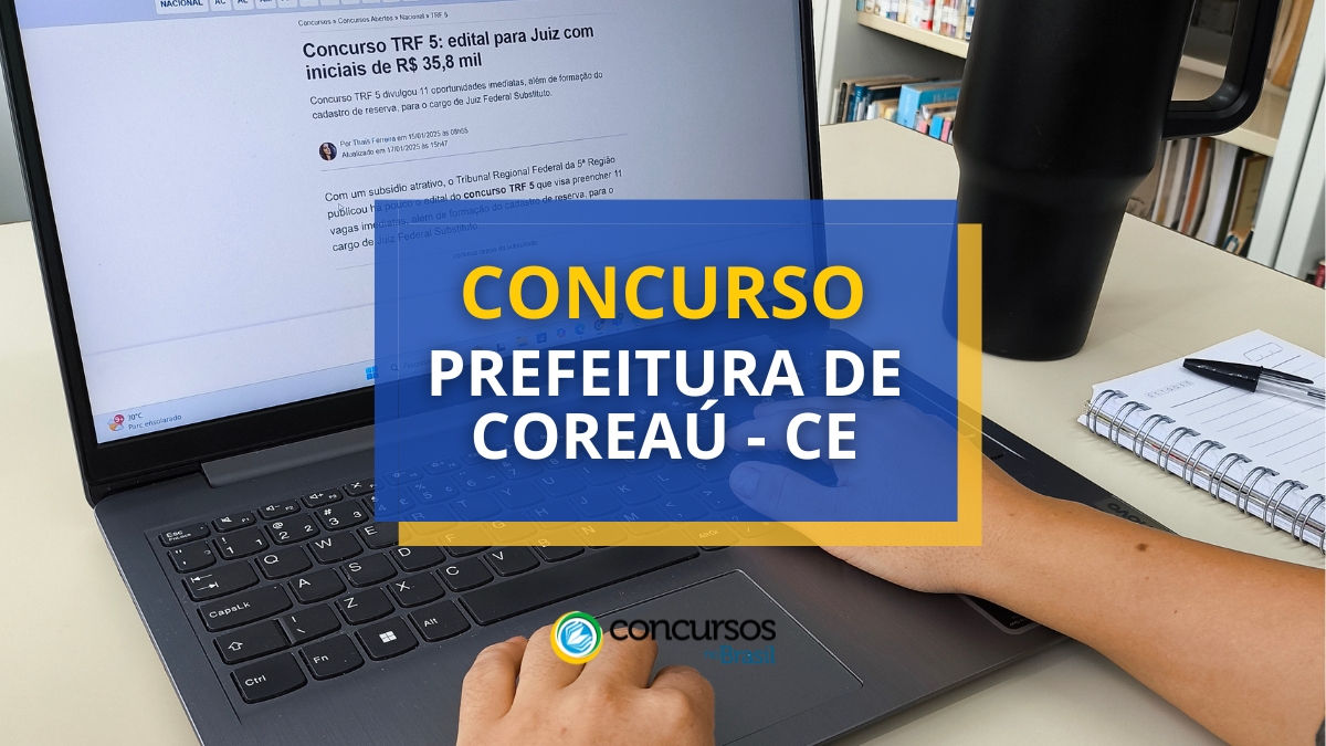 concurso Prefeitura de Coreaú, vagas do concurso Prefeitura de Coreaú, inscrição no concurso Prefeitura de Coreaú, edital do concurso Prefeitura de Coreaú, vagas da Prefeitura de Coreaú, seleção da Prefeitura de Coreaú