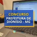 Concurso Prefeitura de Dionísio – MG abre mais de 70 vagas