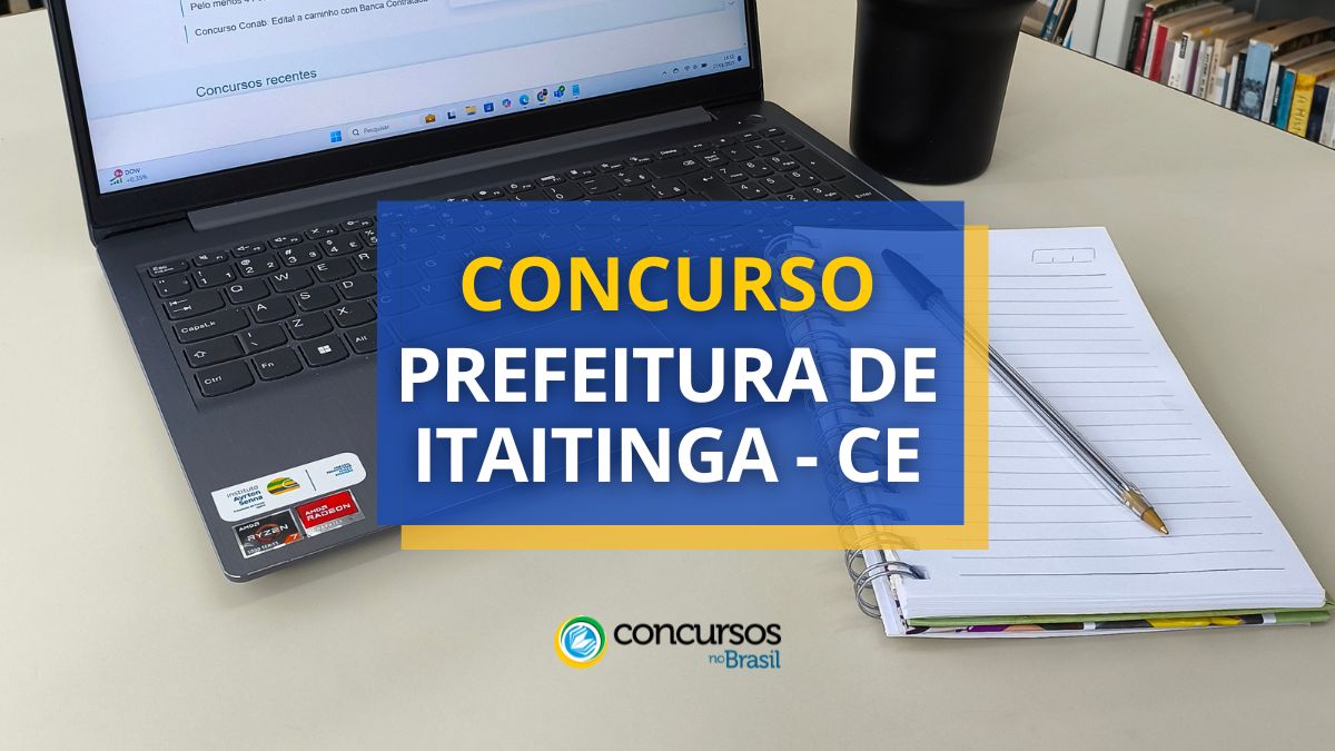 Concurso Prefeitura de Itaitinga, Prefeitura de Itaitinga, edital Prefeitura de Itaitinga, vagas Prefeitura de Itaitinga.