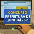 Concurso Prefeitura de Jundiaí – SP paga até R$ 9,7 mil