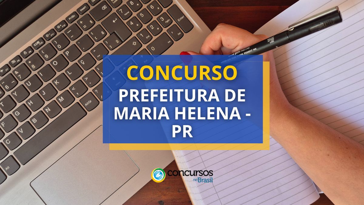 Concurso Prefeitura de Maria Helena – PR publica edital