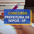 Concurso Prefeitura de Nipoã – SP paga até R$ 7,6 mil