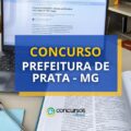 Concurso Prefeitura de Prata – MG paga até R$ 4,1 mil