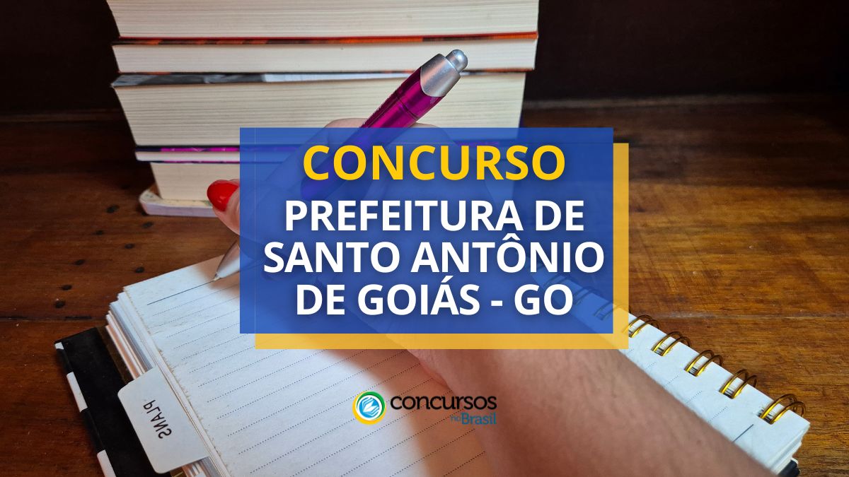 Concurso Prefeitura de Santo Antônio de Goiás, Prefeitura de Santo Antônio de Goiás, edital Prefeitura de Santo Antônio de Goiás, vagas Prefeitura de Santo Antônio de Goiás.