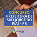 Concurso Prefeitura de São Jorge do Ivaí – PR: até R$ 5,1 mil