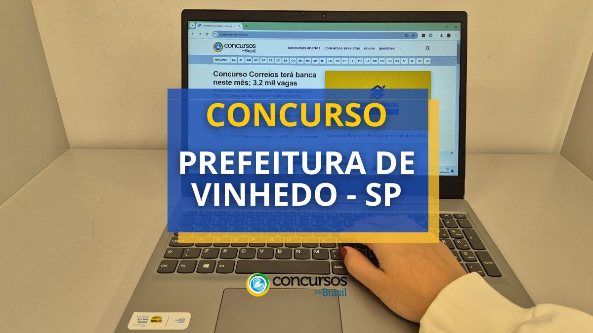 Concurso Prefeitura de Vinhedo – SP: novas vagas; até R$ 6.171