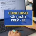 Concurso São João PREV – SP oferece até R$ 7,2 mil por mês