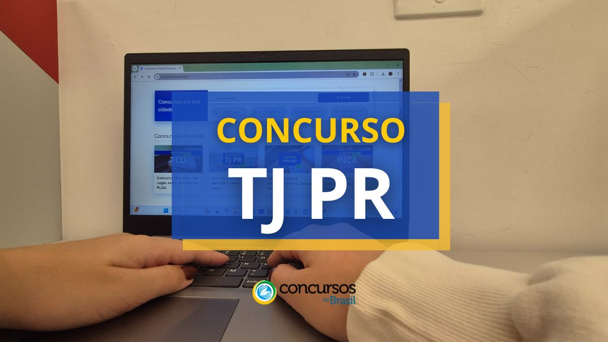 Concurso TJ PR, concurso Tribunal de Justiça do Estado do Paraná, edital TJ PR, vagas TJ PR.