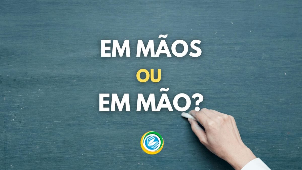 em mãos ou em mão, em mãos ou em qual o correto, em mãos significado