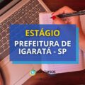 Prefeitura de Igaratá – SP lança edital de estágio