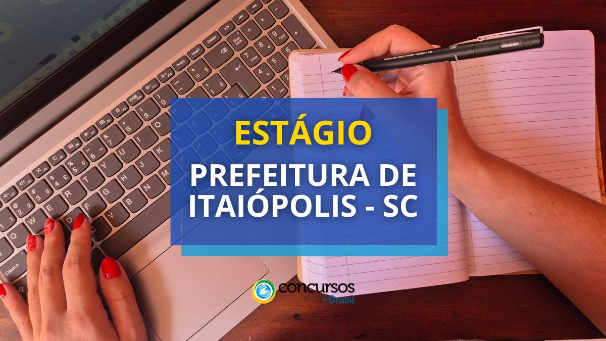 Estágio Prefeitura de Itaiópolis - SC, Edital Prefeitura de Itaiópolis, Vagas de Itaiópolis, Prefeitura de Itaiópolis SC.