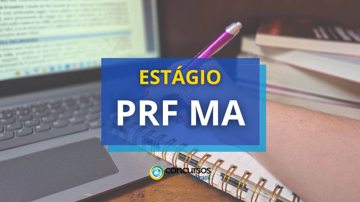Estágio PRF MA, Estágio PRF Maranhão, Edital PRF Maranhão, Vagas PRF Maranhão, Polícia Rodoviária Federal do Maranhão.