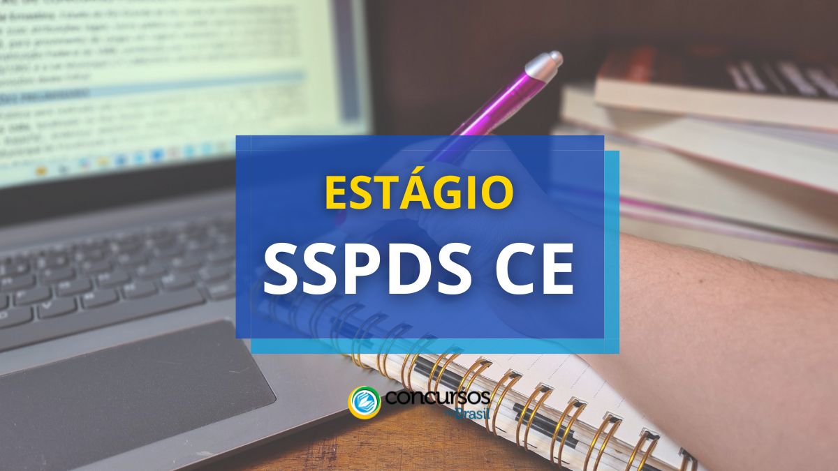 Estágio SSPDS CE, Edital SSPDS CE, Vagas SSPDS CE, SSPDS CE. Secretaria da Segurança Pública e Defesa Social do Estado do Ceará.