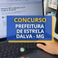 Concurso Prefeitura de Estrela Dalva – MG abre 91 vagas