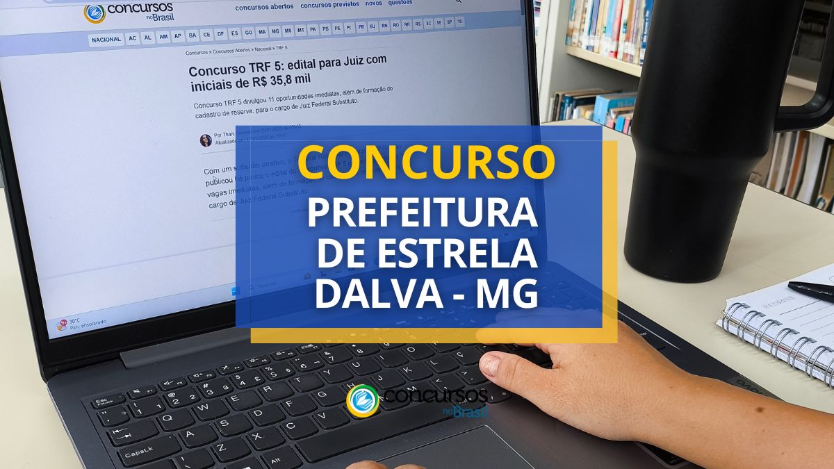 Concurso Prefeitura de Estrela Dalva – MG abre 91 vagas