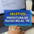 Prefeitura de Águas Belas – PE abre 58 vagas em seletivo