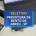 Prefeitura de Bento de Abreu – SP anuncia processo seletivo