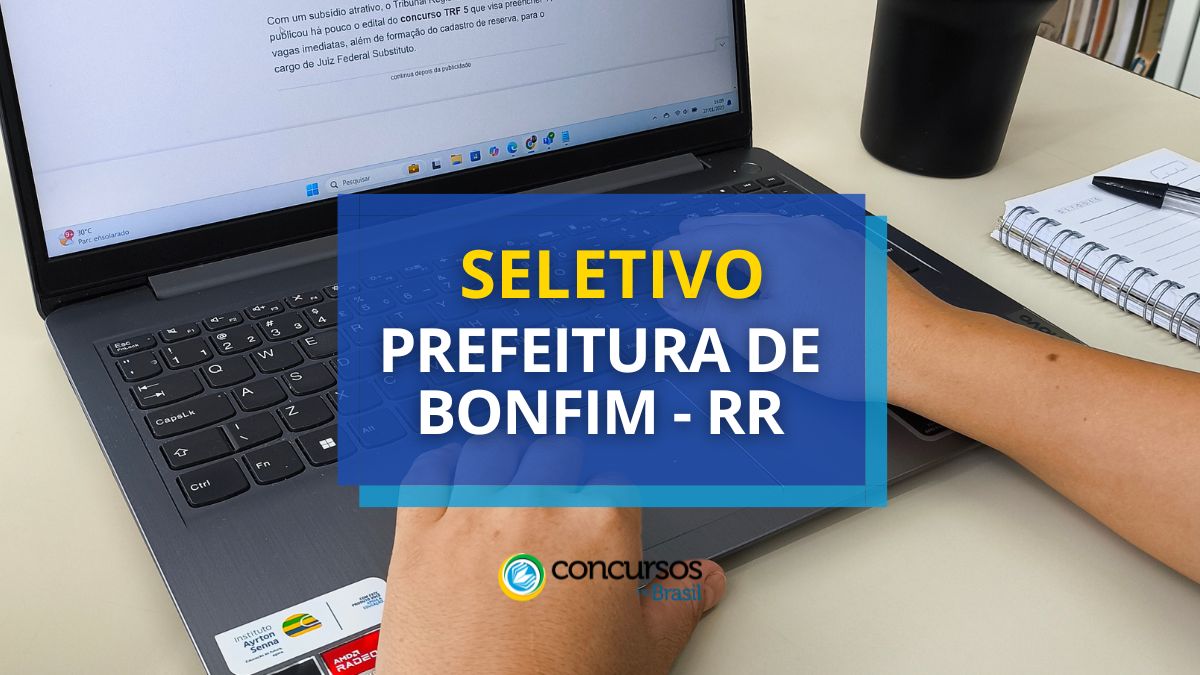 Processo seletivo da Prefeitura de Bonfim, Prefeitura de Bonfim, edital da Prefeitura de Bonfim, vagas da Prefeitura de Bonfim.