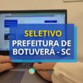 Prefeitura de Botuverá – SC: até R$ 7,1 mil em seletivo