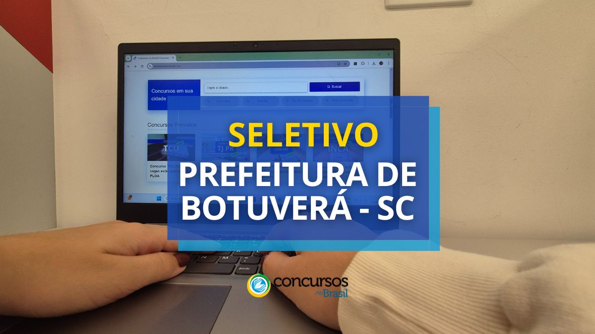 Processo seletivo da Prefeitura de Botuverá, Prefeitura de Botuverá, edital da Prefeitura de Botuverá, vagas da Prefeitura de Botuverá.
