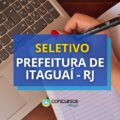 Seleção Prefeitura de Itaguaí – RJ abre mais de 500 vagas em edital