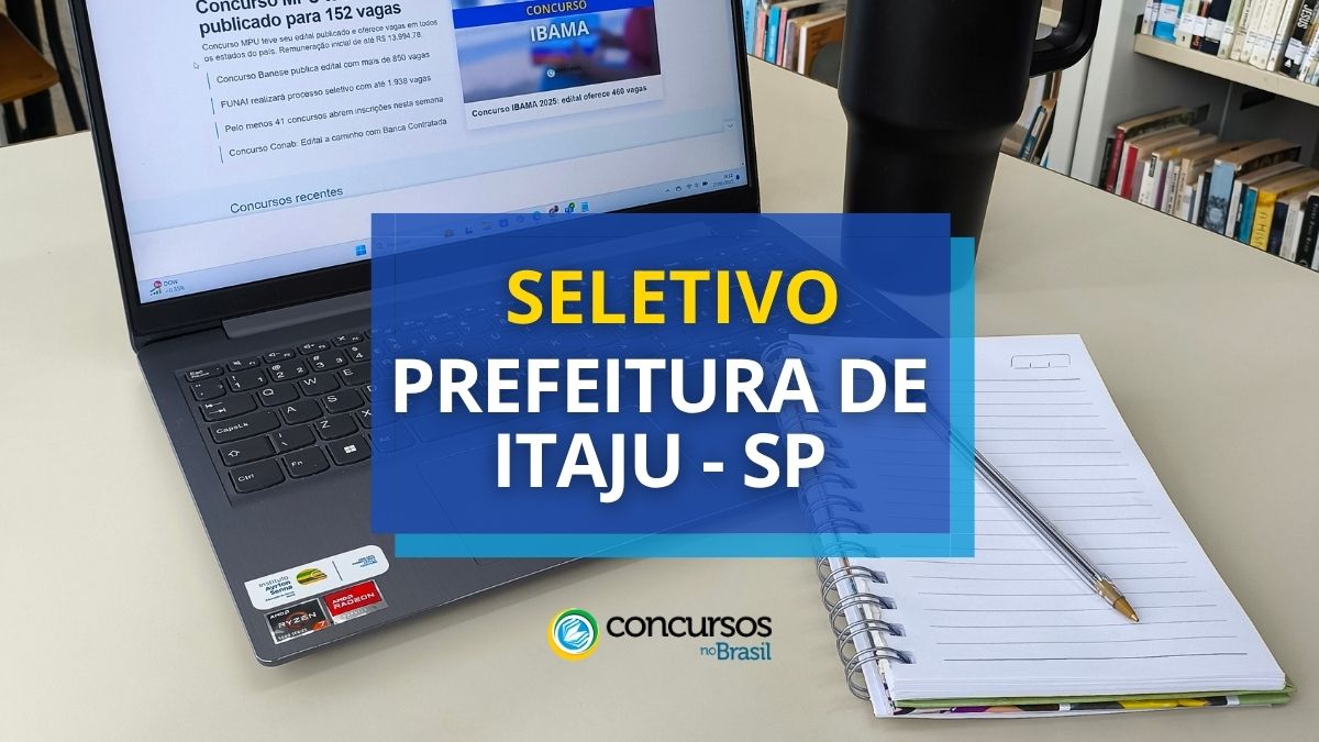 Processo seletivo Prefeitura de Itaju, Prefeitura de Itaju, vagas Prefeitura de Itaju, edital Prefeitura de Itaju.