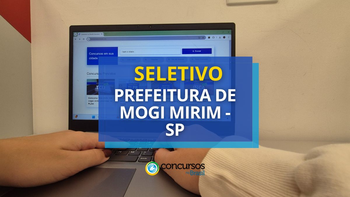 Processo seletivo Prefeitura de Mogi Mirim, Prefeitura de Mogi Mirim, edital Prefeitura de Mogi Mirim, vagas Prefeitura de Mogi Mirim.