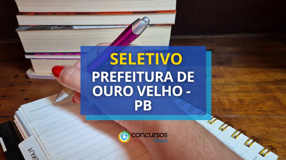 Processo seletivo Prefeitura de Ouro Velho, Prefeitura de Ouro Velho, edital Prefeitura de Ouro Velho, vagas Prefeitura de Ouro Velho.