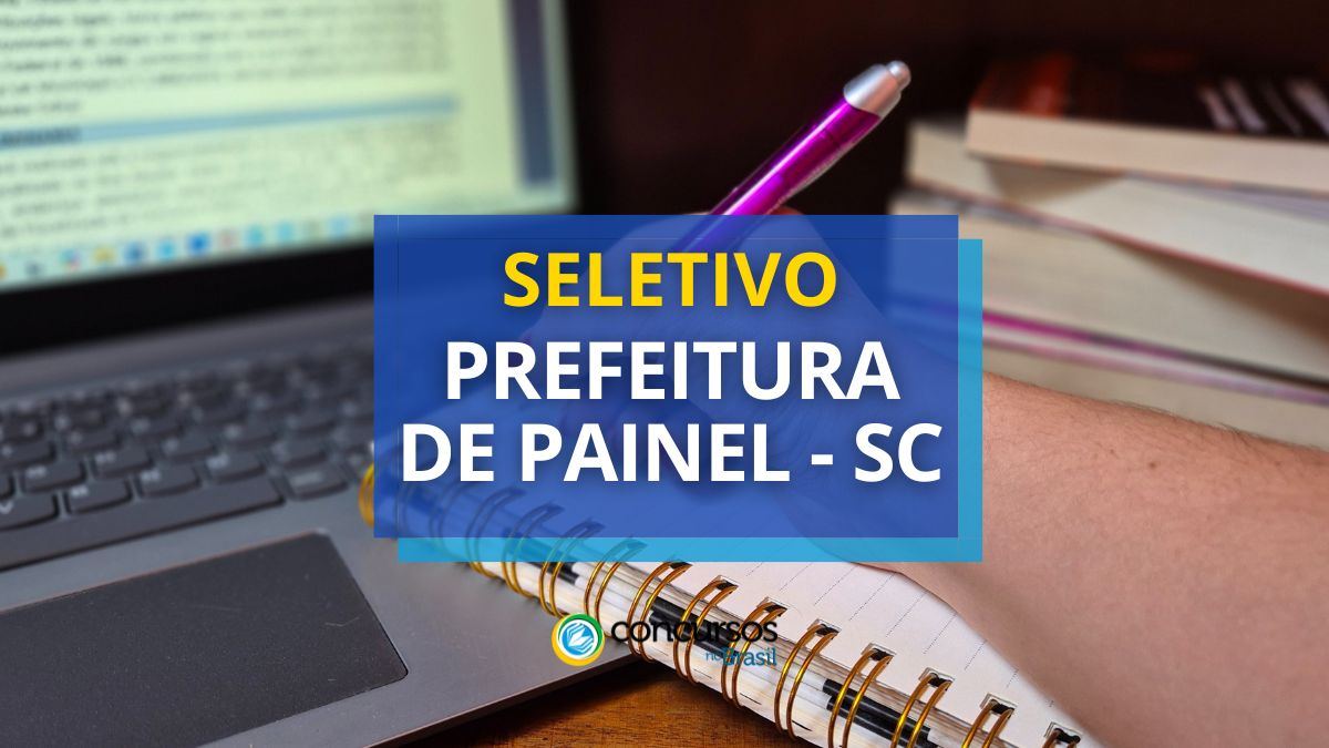 Processo seletivo Prefeitura de Painel, Prefeitura de Painel, edital Prefeitura de Painel, cargos Prefeitura de Painel.