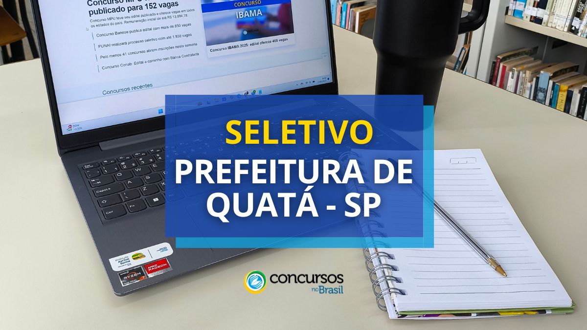 Processo seletivo da Prefeitura de Quatá, Prefeitura de Quatá, edital da Prefeitura de Quatá, vagas da Prefeitura de Quatá.