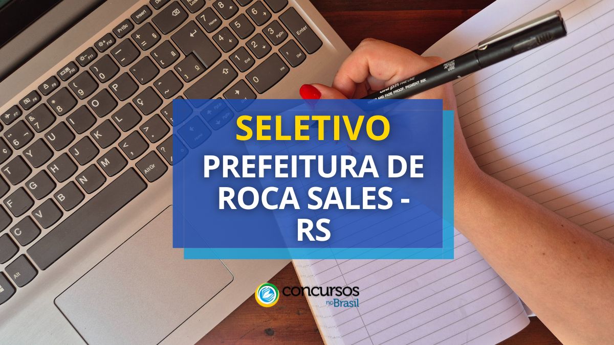 Processo seletivo Prefeitura de Roca Sales, Prefeitura de Roca Sales, seletivo Prefeitura de Roca Sales, edital Prefeitura de Roca Sales.