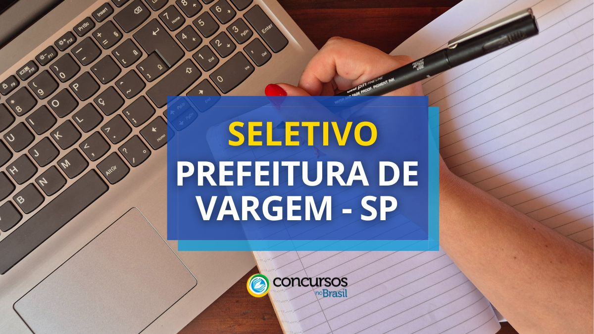 Processo seletivo Prefeitura de Vargem, Prefeitura de Vargem, edital Prefeitura de Vargem, vagas Prefeitura de Vargem.