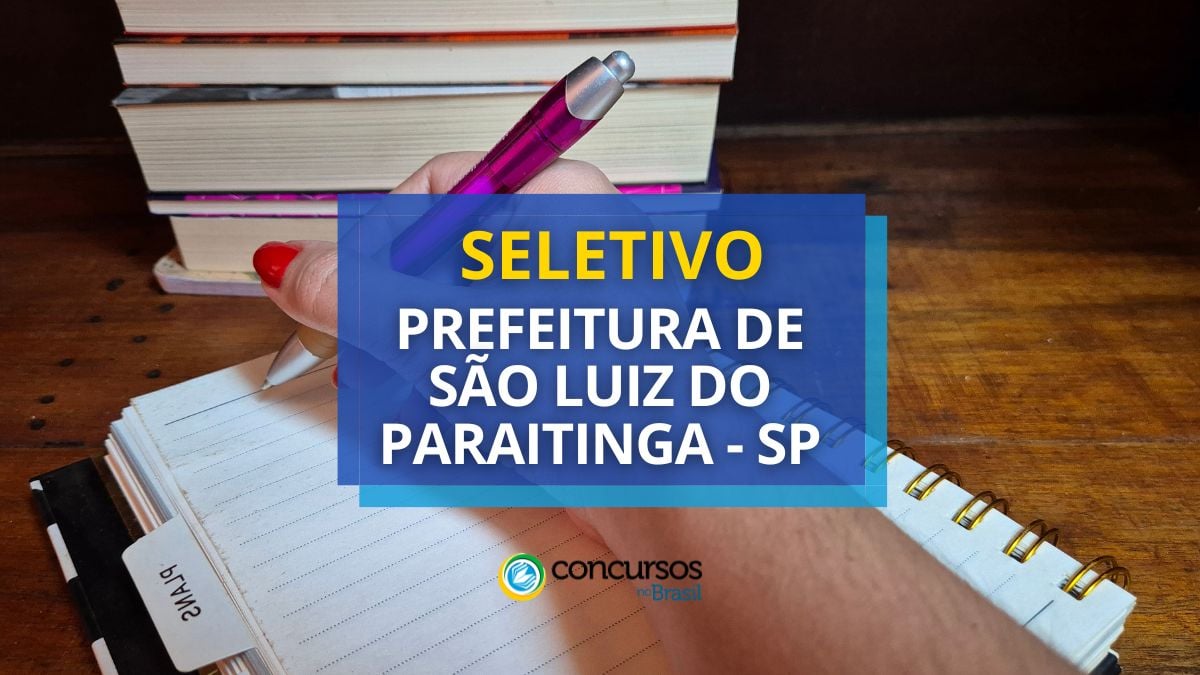 Processo seletivo Prefeitura São Luiz do Paraitinga, Prefeitura São Luiz do Paraitinga, edital Prefeitura São Luiz do Paraitinga, vagas Prefeitura São Luiz do Paraitinga.
