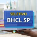 BHCL – SP publica edital de processo seletivo; até R$ 4,6 mil
