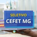 CEFET – MG está com edital de processo seletivo aberto