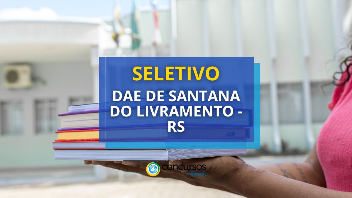 Processo seletivo DAE de Santana do Livramento - RS, Edital DAE de Santana do Livramento, Vagas de Santana do Livramento, DAE de Santana do Livramento RS.