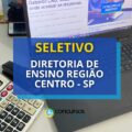 Diretoria de Ensino Região Centro – SP abre processo seletivo
