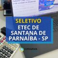 Novo seletivo é lançado pela Etec de Santana de Paranaíba – SP